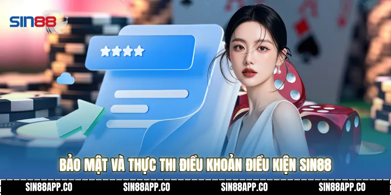 Bảo mật và thực thi Điều khoản điều kiện Sin88