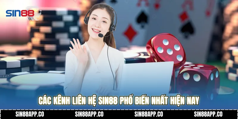 Các kênh liên hệ SIN88 phổ biến nhất hiện nay