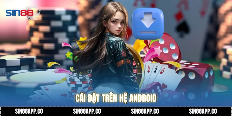 Cài đặt trên hệ Android