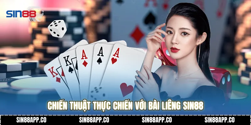 Chiến thuật thực chiến với Bài liêng SIN88