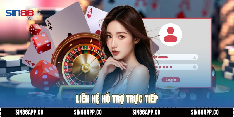 Liên hệ hỗ trợ trực tiếp