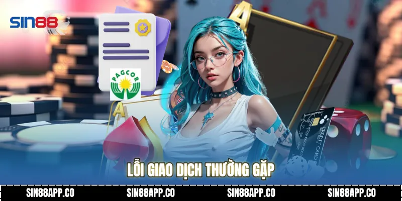Lỗi giao dịch thường gặp