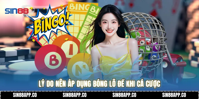 Lý do nên áp dụng Bóng lô đề khi cá cược