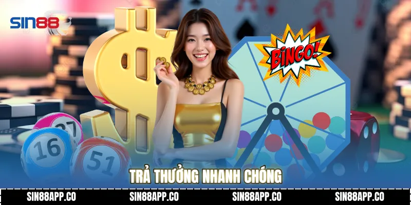 Trả thưởng nhanh chóng